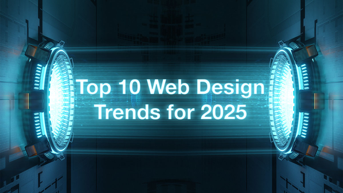 Futuristic image that says top 10 web design trends for 2025